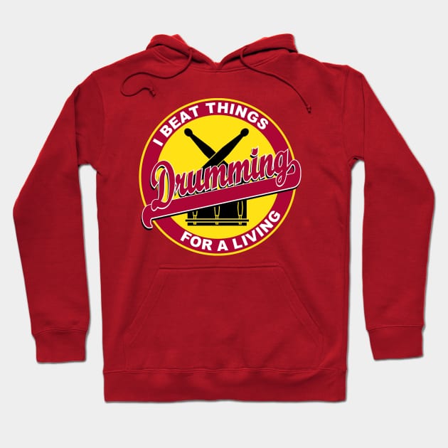 I beat things for a living Hoodie by drummingco